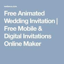 Free Animated Wedding Invitation Free Mobile Digital Invitations Online Maker Digital Invitations Wedding Invitations Online Invitations