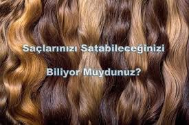 Saclarimi Satmak Istiyorum Sac Satma Kriterleri Para Kazanma Yollari
