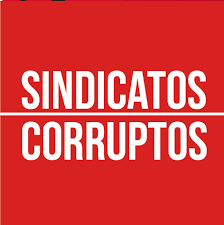 Resultado de imagen para No a sindicatos corruptos