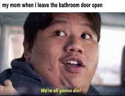 Were All Gonna Die Meme Meta Reddit Funny Humor R Memes