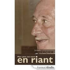 Mon père est mort en riant by Jacques Mercier