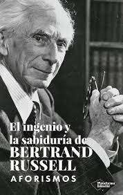 El ingenio y sabiduría de Bertrand Russell. Aforismos