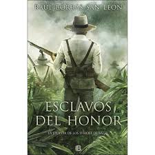 Descargar libro gratis en pdf, epub, mobi o leer online en textos.info. Libro Esclavos Del Honor Autor Raul Borras San Leon