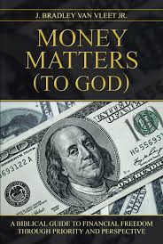 World's leading entrepreneurs reveal their top tips to success (business leaders vol.3) Ebook Money Matters To God Von J Bradley Van Vleet Jr Isbn 978 1 0980 5999 6 Sofort Download Kaufen Lehmanns De