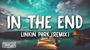 Tommee Profitt In The End Mellen Gi Trap Remix Linkin Park In The End Mellen Gi Tommee Profitt Remix Lyrics Youtube Linkin Park The End Linkin Park Cool Lyrics
