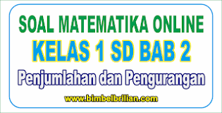 Soal Online Matematika Kelas 1 Sd Bab 2 Penjumlahan Dan Pengurangan Langsung Ada Nilainya Bimbel Brilian
