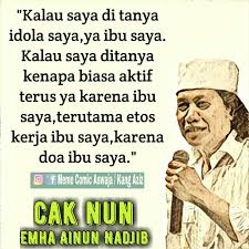 Pendekatan saintifik kurikulum 2013 kementerian agama republik indonesia tahun 2016 akidah akhlak. Meme Comic Aswaja Kalau Saya Di Tanya Idola Saya Ya Ibu Saya Kalau Saya Ditanya Kenapa Biasa Aktif Terus Ya Karena Ibu Saya Terutama Etos Kerja Ibu Saya Karena Doa Ibu Saya Cak Nun