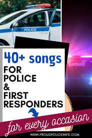 40 Songs For Law Enforcement For Every Occasion In 2020 Police Wife Life Police Wedding Songs