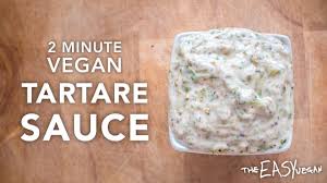 2 Minute Vegan Tartare Sauce The Easy Vegan