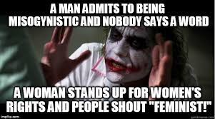 This meme isn't misogynistic it's funny. Politics Misogynist Memes Gifs Imgflip