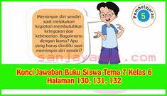 Kunci Jawaban Buku Siswa Tema 7 Kelas 6 Halaman 130 131 132 Di 2020 Buku Kepemimpinan Belajar