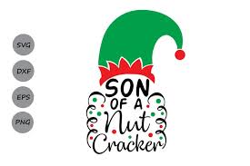 Download Son Of A Nutcracker Svg Christmas Svg Christmas Elf Svg 173886 Cut Files Design Bundles