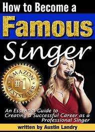 A common misconception about fame in the music industry is that it will come overnight. How To Become A Famous Singer An Essential Guide To Creating A Successful Career As A Professional Singer English Edition Ebook Landry Austin Amazon De Kindle Shop