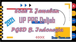 Fr soal uji pengetahuan (up) ppg pgsd 2020 #fullpembahasan. Soal Jawaban Up Ppg Pgsd Bahasa Indonesia 2021 Sinau Thewe Com