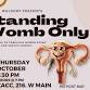 Standing Womb Only