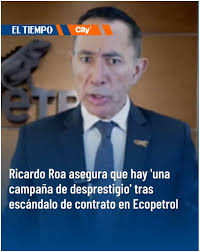 🔴 Ricardo Roa responde a la polémica por el contrato en Ecopetrol. Asegura  que existe una campaña de desprestigio en su contra y pide claridad.  Detalles en el primer comentario. ⬇️