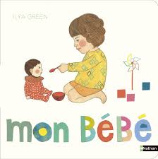 Héloïse est mère de trois enfants. Mon Bebe Album Cartonne Livre D Eveil Ilya Green Editions Nathan