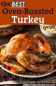 The Best Way To Roast A Turkey Moist And Delicious Every Time Recipe Roast Turkey Recipes Whole Turkey Recipes Oven Turkey Recipes