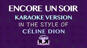 It is her first french studio album since 2012's sans attendre. Encore Un Soir Karaoke Video In The Style Of Celine Dion Songs With Lyrics Youtube