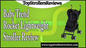 Baby Trend Rocket Lightweight Stroller Review Youtube