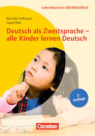 Lehrerbucherei Grundschule Deutsch Als Zweitsprache Alle Kinder Lernen Deutsch 2 Auflage Sprachenlernen In Mehrsprachigen Lerngruppen Praxisorientierte Ansatze Der Sprachforderung Fur Alle Jahrgangsstufen Buch Cornelsen