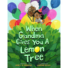 When Grandma Gives You A Lemon Tree Hardcover Walmart Com First Grade Books Picture Book Lemon Tree