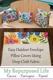 Posted 9 years ago in diy. Outdoor Cushion Covers Envelope Pillow Covers My Repurposed Life Rescue Re Imagine Repeat