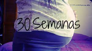30 Semanas De Embarazo Youtube