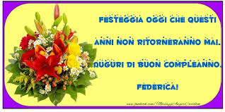 Scarica gratis buon compleanno federica buon compleanno auguri di buon. Festeggia Oggi Che Questi Anni Non Ritorneranno Mai Auguri Di Buon Compleanno Federica Cartoline Di Compleanno Con Nome Federica Cartolineconnomi Com