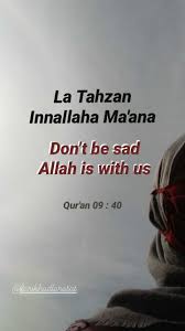 La tahzan innallaha ma'ana, foto: La Tahzan Innallaha Ma Ana Qur An 9 40