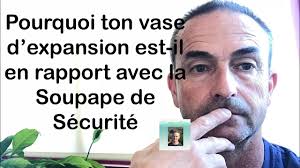 Chauffage Le Rapport Entre Vase D Expansion Et Soupape De Securite Youtube