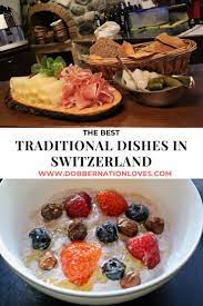 Best Swiss Food 20 Must Try Traditional Dishes In Switzerland Food Dishes Local Cuisine