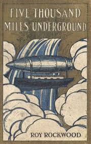 Five Thousand Miles Underground By Roy Rockwood