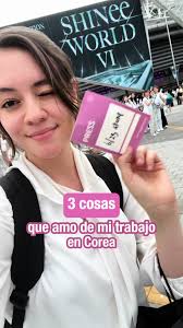 3 cosas que amo de mi trabajo en Corea