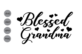 Download Blessed Grandma Svg Mother S Day Svg Grandma Svg Grandmom 87773 Cut Files Design Bundles