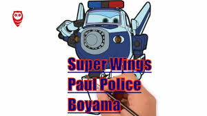Harika Kanatlar Paul Super Wings Paul Polis Adam Boyama Ve Cizim Sayfasi Cocuklar Icin Nasil Yapilir Youtube Boyama Video Boyamasay Kanatlar Polis Youtube