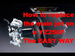 How To Replace The Main Jet On A Yz250f The Easy Way