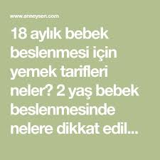 18 aylik bebek beslenmesi icin yemek tarifleri neler 2 yas bebek beslenmesinde nelere dikkat edilmeli 18 24 aylik bebek beslenmesine dai bebek beslenme yemek
