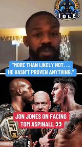 Hello, Jon. I have nothing against you personally, but I just think I'm  better than ya! I just know that I can beat ya in a fight...” — Tom  Trashspinall