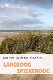 Nordsee Winterurlaubstipp Die Ostfriesischen Inseln Langeoog Spiekeroog Langeoog Spiekeroog Nordsee