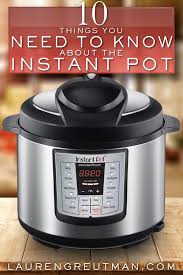 10 Things You Need To Know About The Instant Pot Instant Pot Lux60 Instant Pot Pressure Cooker Pot Recipes