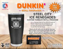 Debut in dunkin' donuts stores through the national community cups program, . Dunkin Tumbler Fundraiser Steel City Ice Renegades