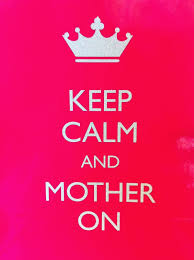 The Motherhood Mom Quotes Keep Calm Words