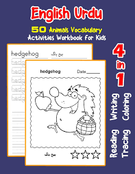 See more ideas about alphabet coloring, fun activities, lesson plans. English Urdu 50 Animals Vocabulary Activities Workbook For Kids 4 In 1 Reading Writing Tracing And Coloring Worksheets English Activities Book For Children Nyman Irene 9781072104193 Amazon Com Books