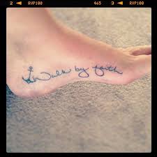 Anchor Tattoo With Walk By Faith On The Inside Arch Of My Foot Love It Trendy Tattoos Faith Tattoo Foot Tattoos
