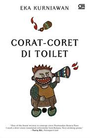 Corat Coret Di Toilet By Eka Kurniawan