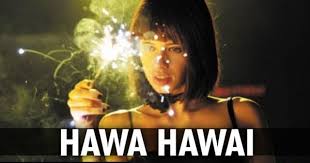 Hawa Hawai Bijli girane main hoon aayi mujhe dekh ke seeti kisne bajai ) x2 rang gora gora find kare aankhen dono tujhe sight kare jahan tu chali mere sanam tujhe follow day and night kare rang gora gora find kare aankhen dono tujhe sight kare ek baat kahun tujhe ladki jo na tu usko mind kare poore duniya. hawa hawai