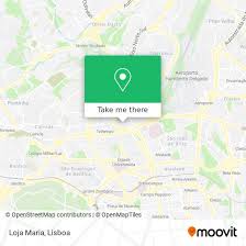 Como chegar a Loja Maria em Lisboa por autocarro, metro, comboio, elétrico  ou ferry?