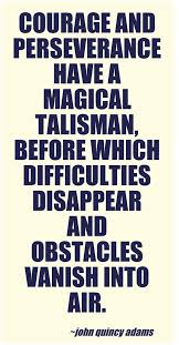 John Quincy Adams Courage And Perseverance Jqa Was A Smarty Quotes To Live By John Quincy Adams Quotes John Quincy Adams