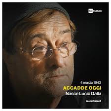 Voleva essere un mio ideale risarcimento a lucio per essere stato orfano dall'età di. Rai Cultura Accadde Oggi 4 Marzo 1943 Nasce Lucio Dalla Facebook